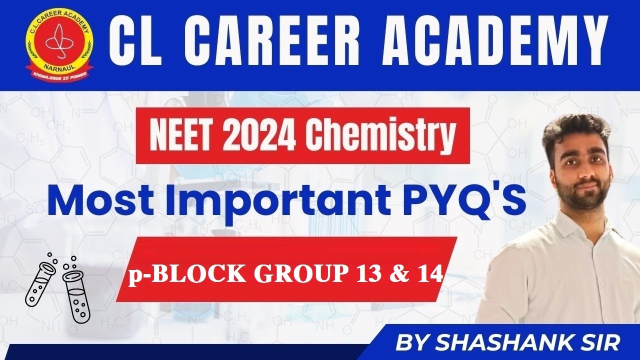 p-BLOCK ELEMENTS [ GROUP - 13 & 14 ] / NEET IMPORTANT PYQ'S WITH CONCEPTS & TRICKS / BY SHASHANK SIR