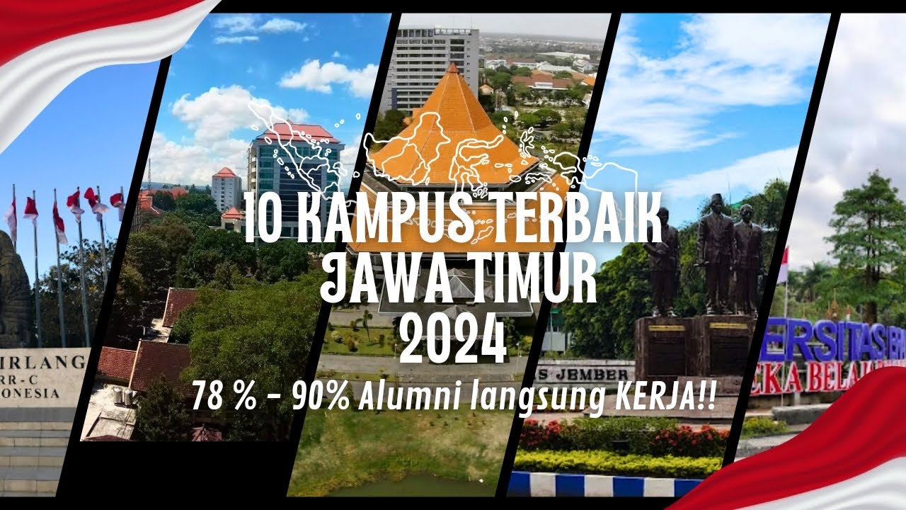 10 KAMPUS TERBAIK DI JAWA TIMUR 2024 !!! Calon Mahasiswa wajib CEK!!!
