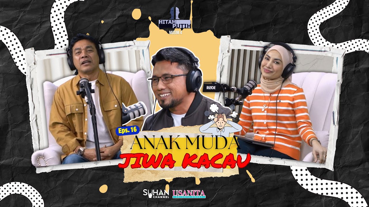 ANAK MUDA JIWA KACAU -  EP 16 [PODCAST HITAM PUTIH KEHIDUPAN MUSIM 4]
