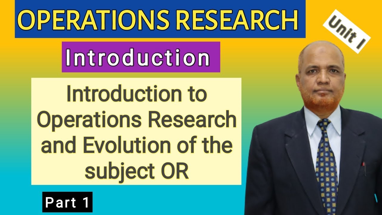 Operations Research I Introduction I Unit 1 I Evolution of OR I Theory Explained I Hasham Ali Khan I