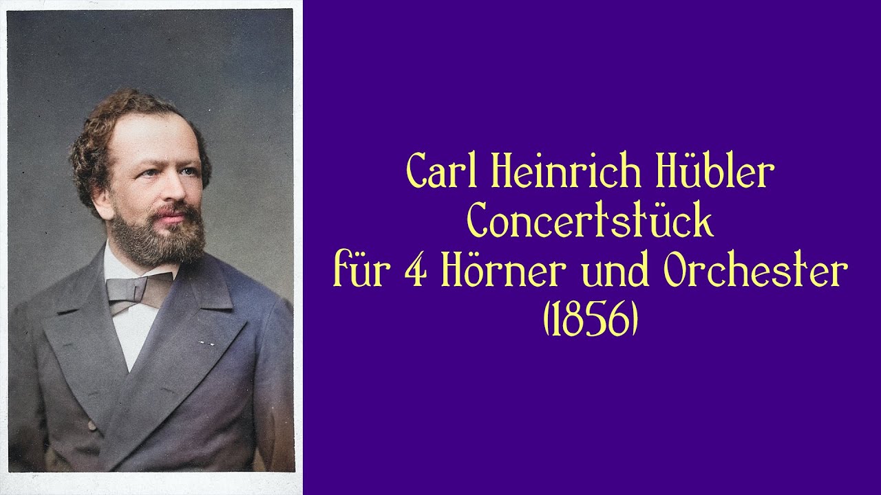 Carl Heinrich Hübler - Concertstück für 4 Hörner und Orchester (1856)