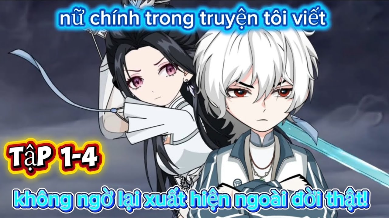 Tập 1-4I nữ chính trong truyện tôi viết không ngờ lại xuất hiện ngoài đời thật!