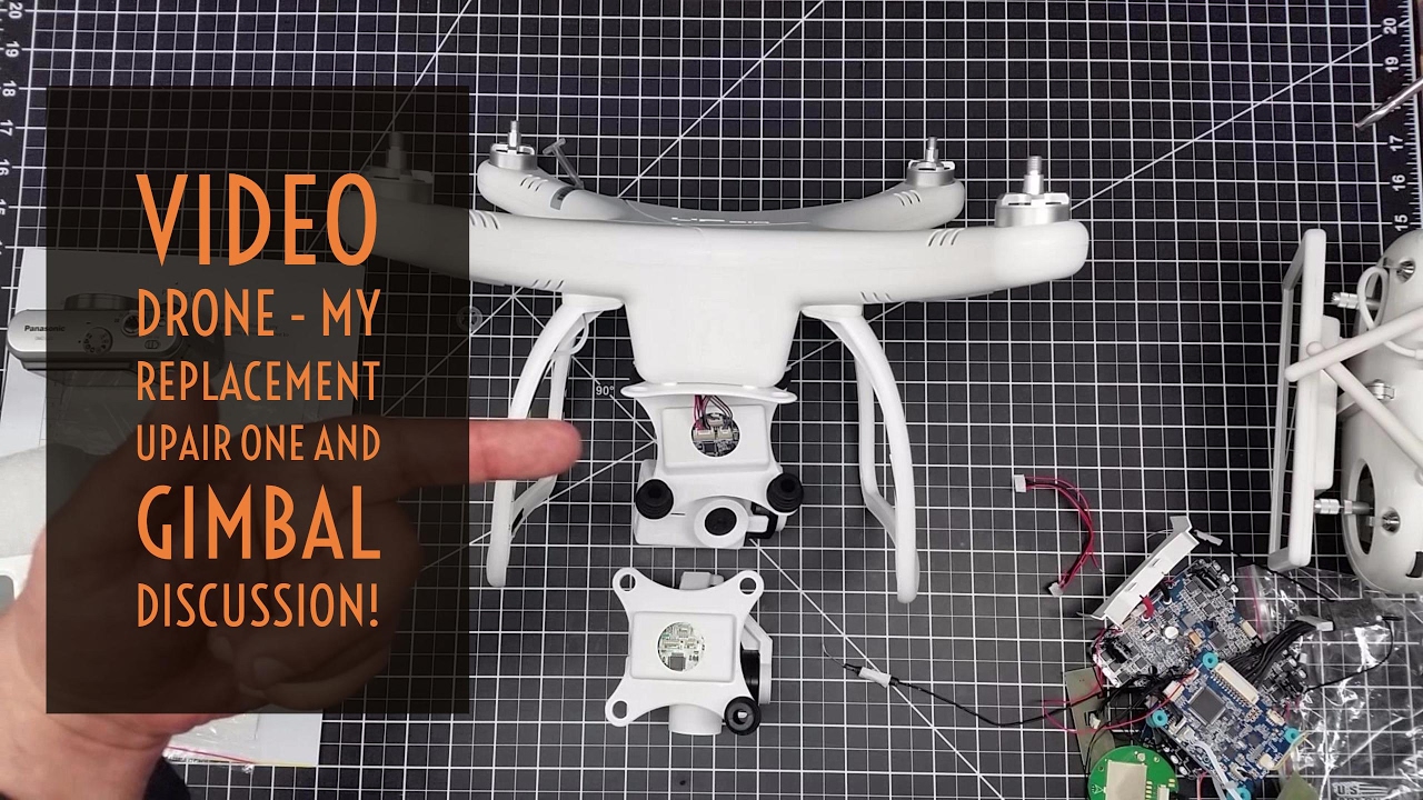 Video Drone - My Replacement UpAir One and Gimbal Discussion!