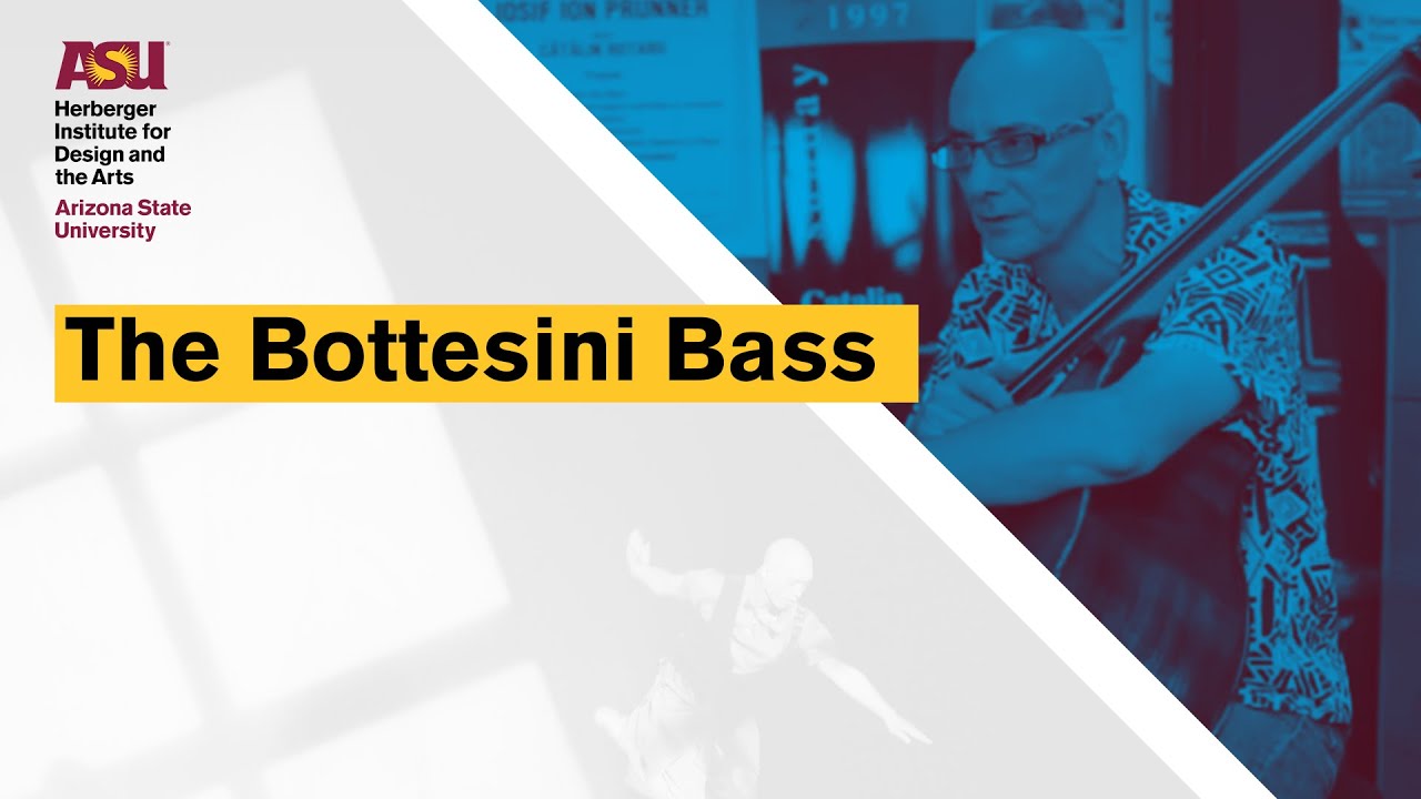 The ASU Herberger Institute for Design and the Arts Presents: The Bottesini Bass