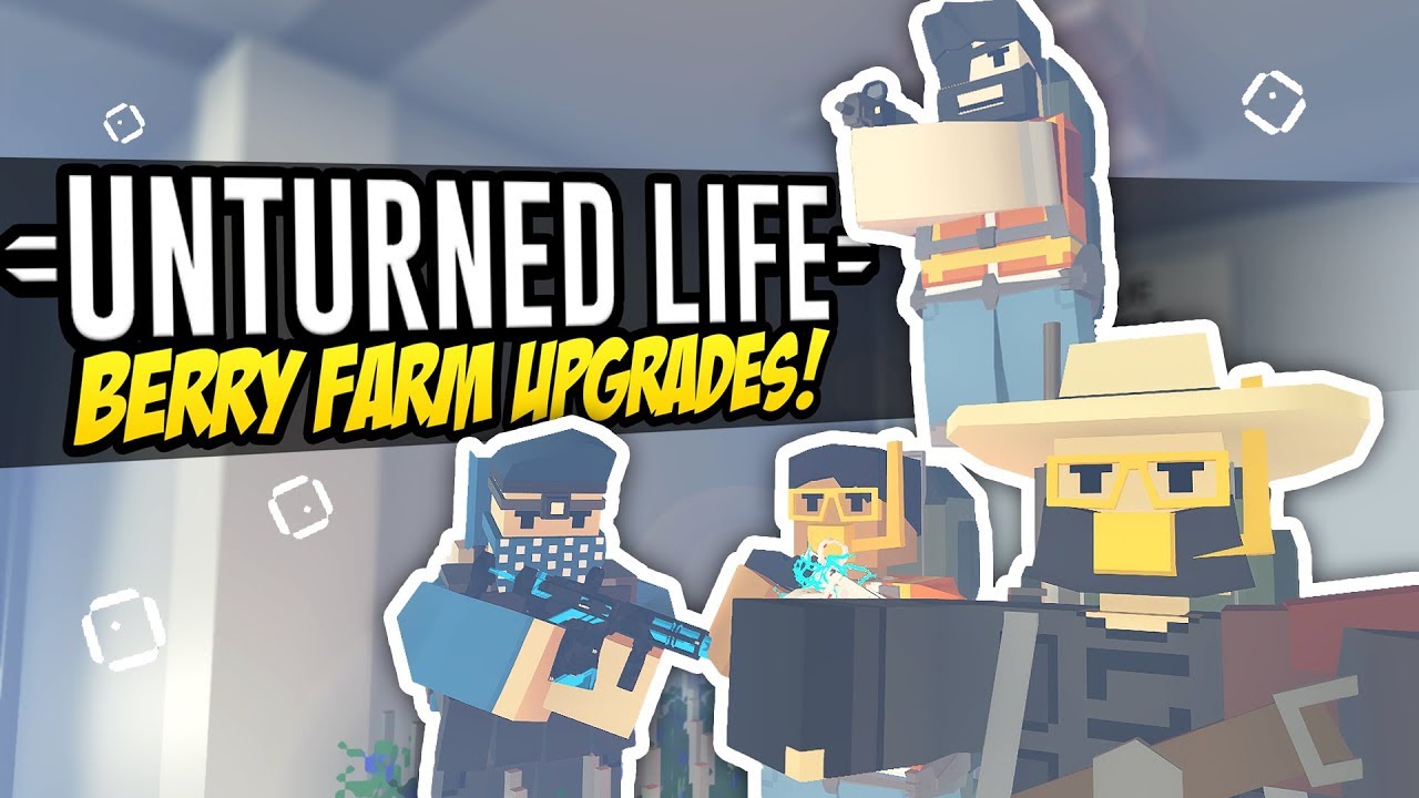 BERRY FARM UPGRADES - Unturned Life Roleplay #215