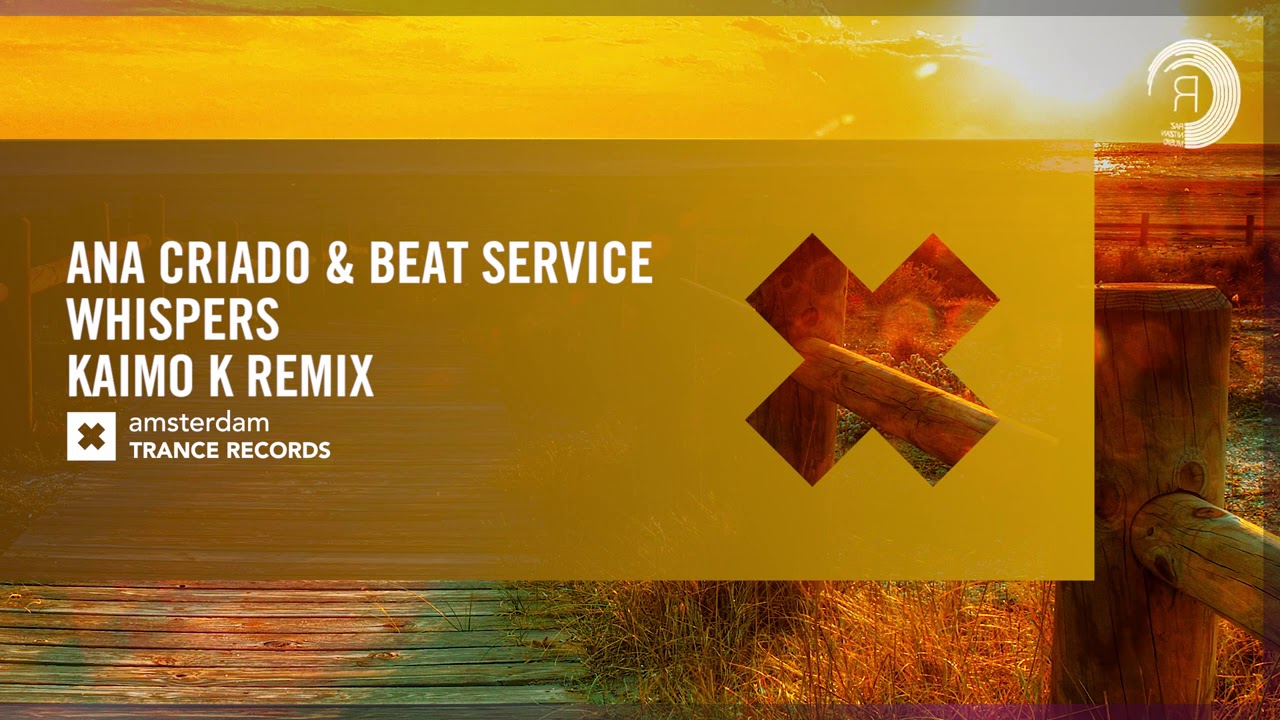 Ana Criado & Beat Service - Whispers (Kaimo K Remix) [Amsterdam Trance] Extended