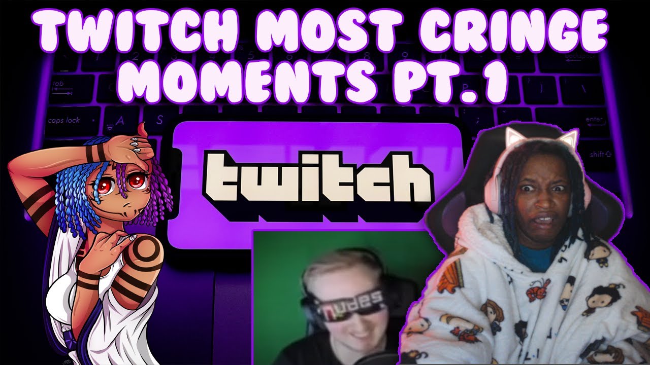 Twitch Cringe Moments Reaction Pt.1