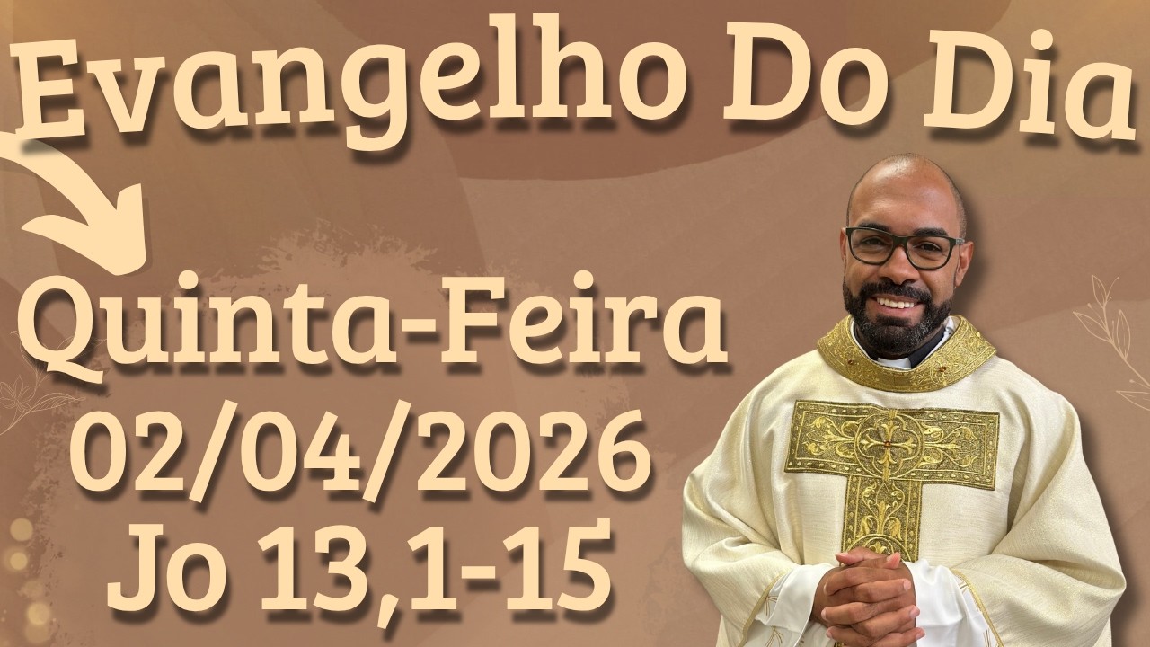 EVANGELHO DO DIA 02/04/2026 - HOMILIA DI&Aacute;RIA &ndash; LITURGIA DE HOJE - EVANGELHO DE HOJE -PADRE GUSTAVO