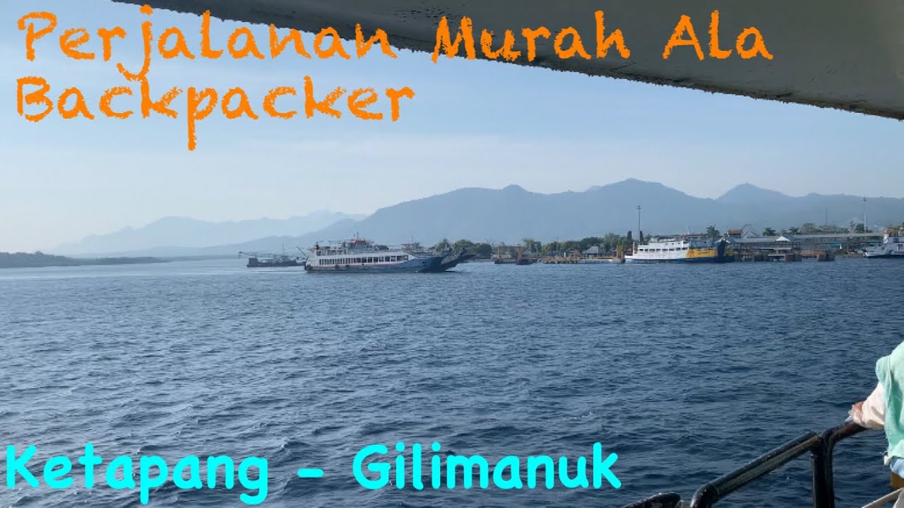 Pelabuhan Ketapang ke Gilimanuk Lanjut Naik Bus ke Denpasar