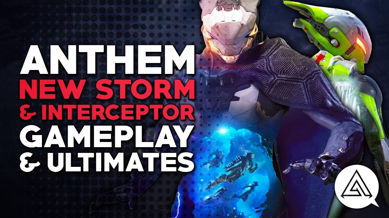 ANTHEM | New Storm & Interceptor Gameplay + Ultimate Abilities