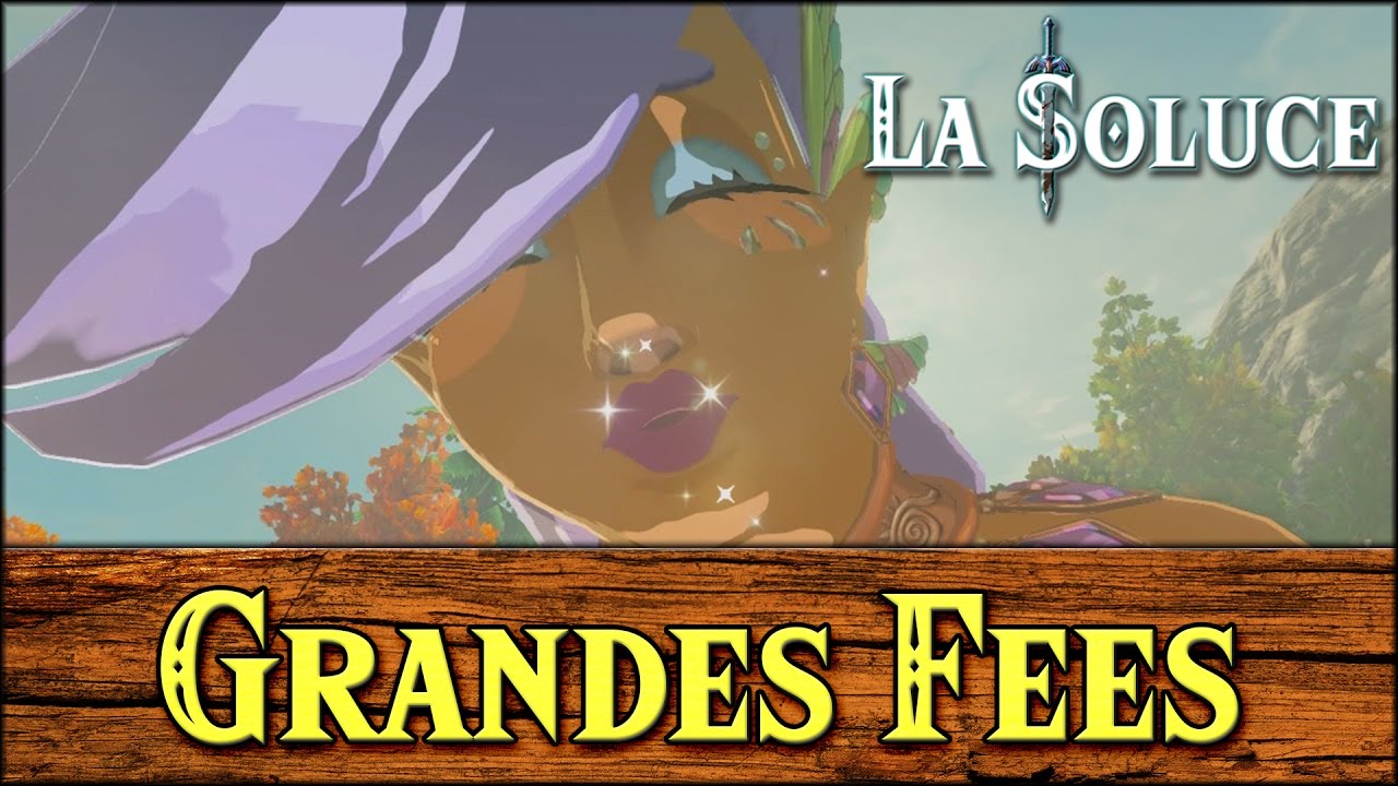 LES GRANDES FEES - ALL GREAT FAIRY - ZELDA BOTW