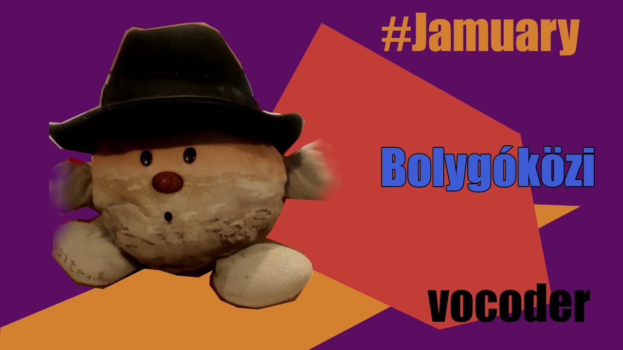 '23 Jamuary 16: Bolyg&oacute;k&ouml;zi (vocoder)