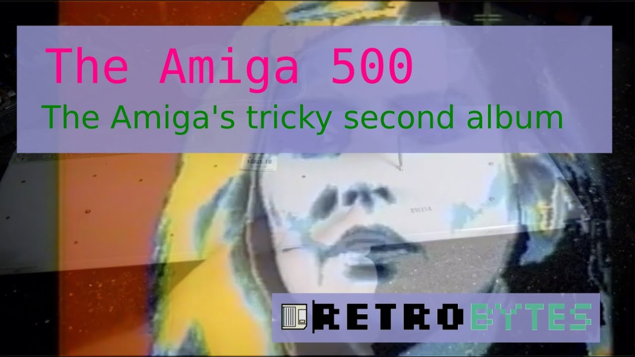 The Amiga 500, the Amiga's tricky second album