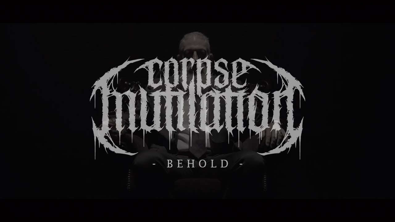 Corpse Mutilation - Behold (OFFICIAL MUSIC VIDEO)
