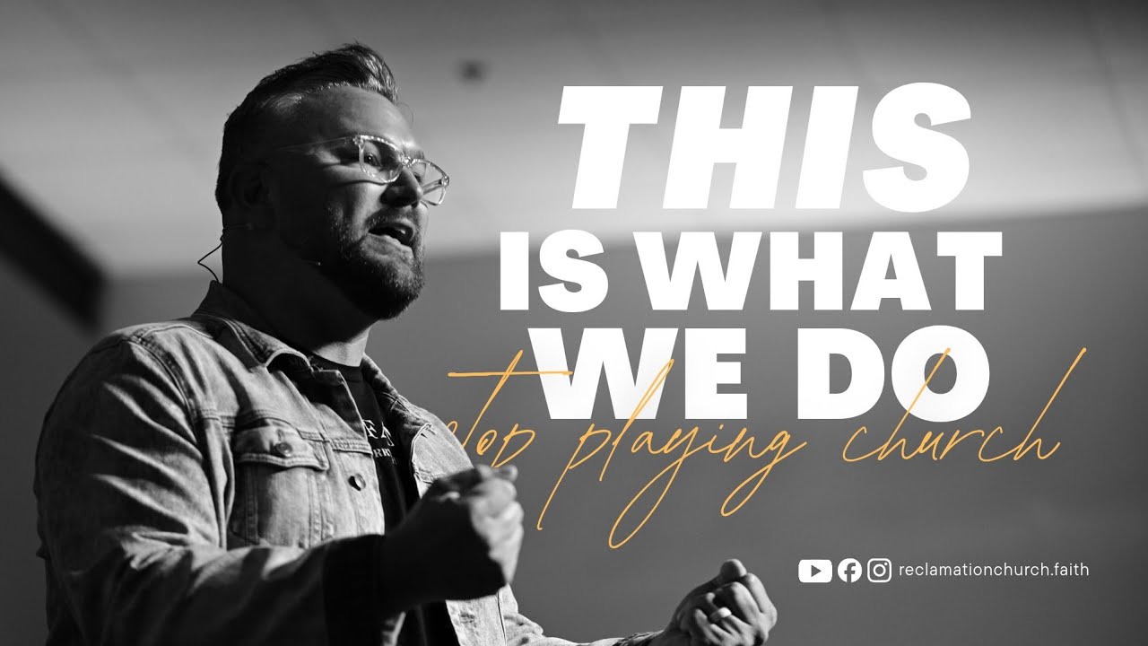 This is What We Do  |  Part 1: Stop Playing Church  |  Pastor Rob Miller 