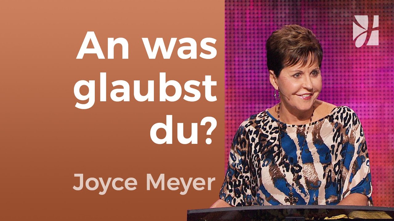Kann der GLAUBE an Gott heute &uuml;berhaupt noch funktionieren? 🤔 &ndash; Joyce Meyer &ndash; Pers&ouml;nlichkeit st&auml;rken