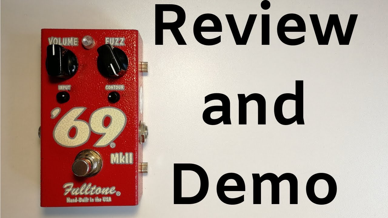Fulltone '69 mk II Fuzz Review & Demo