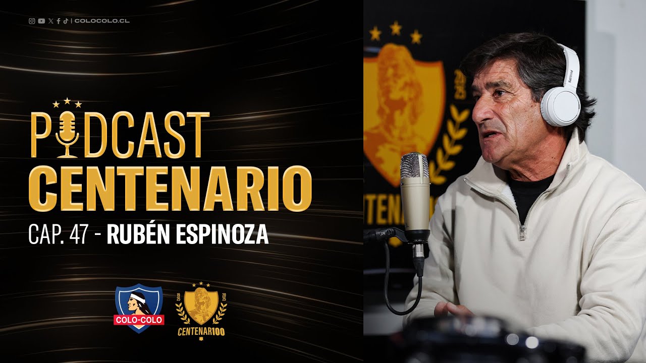 𝐏𝐨𝐝𝐜𝐚𝐬𝐭 𝐂𝐞𝐧𝐭𝐞𝐧𝐚𝐫𝐢𝐨 | Capítulo 47: Rubén Espinoza