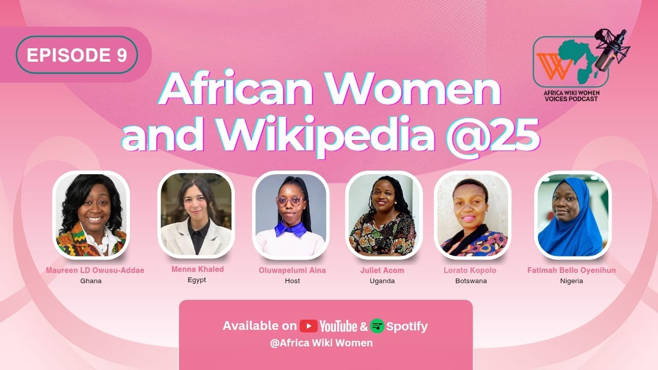 African Women and Wikipedia @ 25 — Episode #9