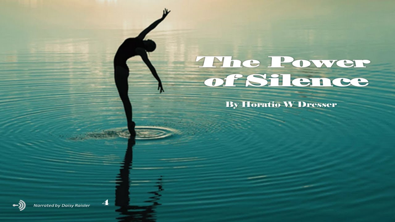 Self Help, The Power of Silence by Horatio W Dresser