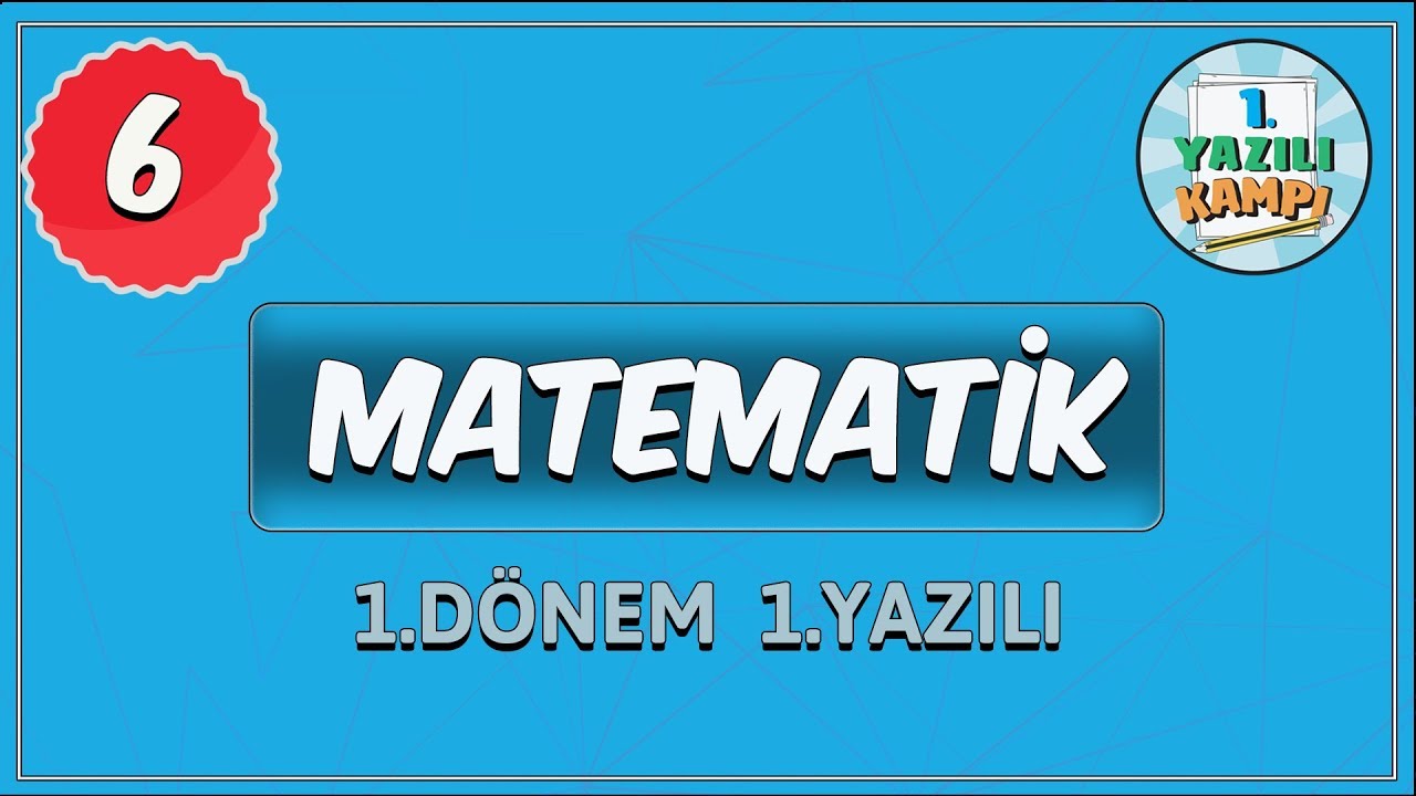 6. Sınıf Matematik | 1. Dönem 1. Yazılı Yazılıya Hazırlık