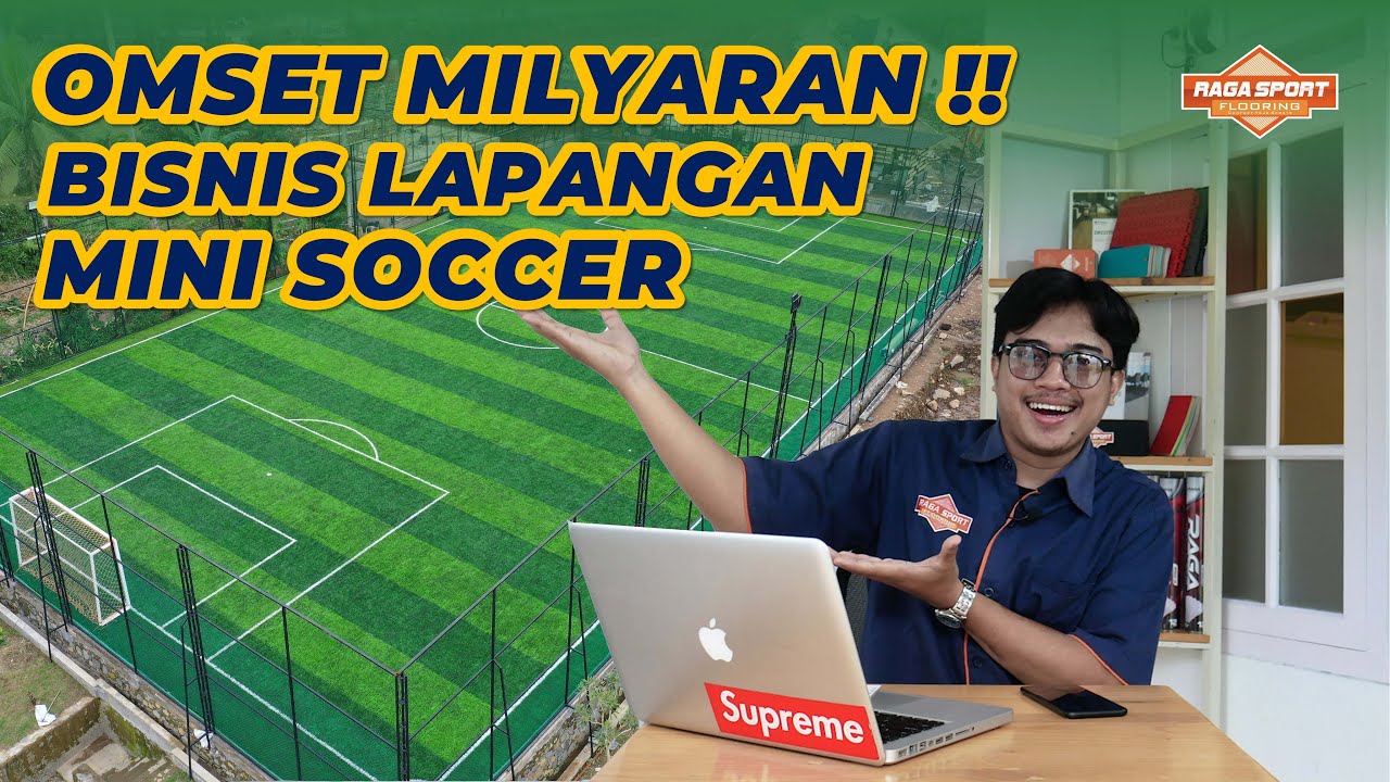 OMSET MILYARAN!! Dari Bisnis Penyewaan Lapangan Mini Soccer - Raga Sport Flooring