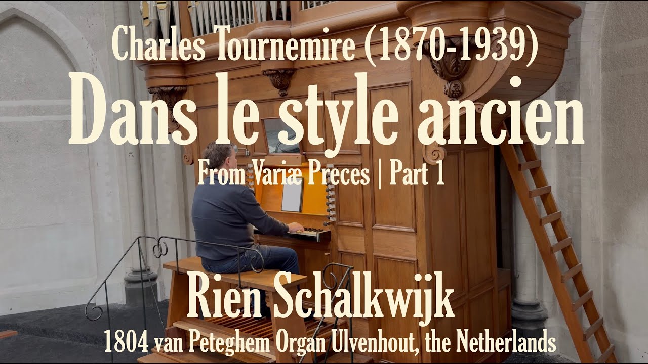 Charles Tournemire (1870-1939): Dans le style ancien (Vari&aelig; Preces) | By Rien | Ulvenhout Sessions