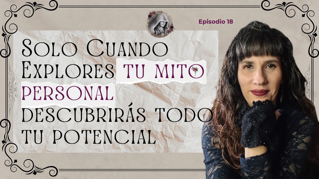 Solo cuando explores tu mito personal descubrirás todo tu potencial - BaGL #18