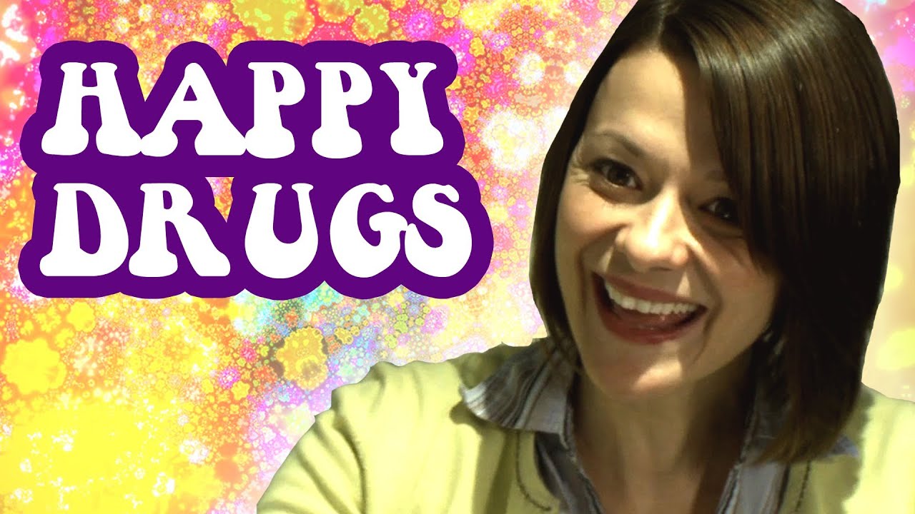 Happy Drugs