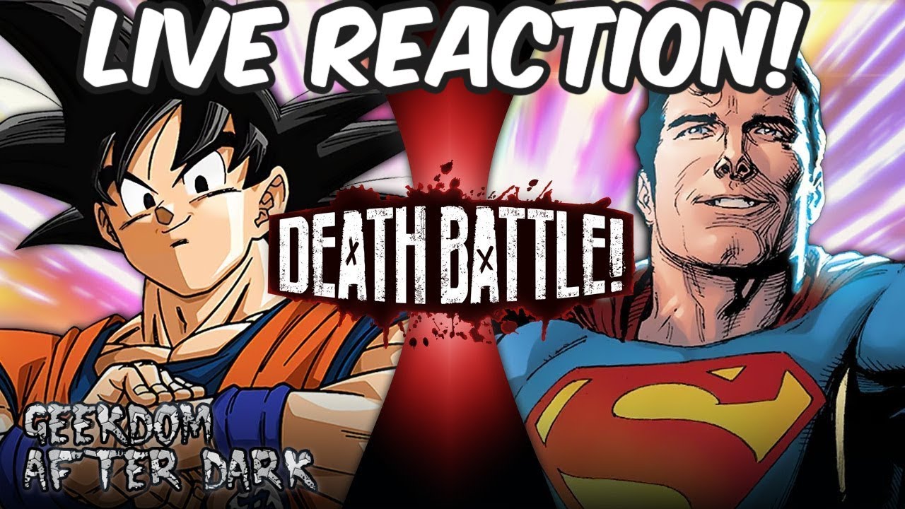 GOKU vs SUPERMAN DEATH BATTLE LIVE Reaction & Discussion