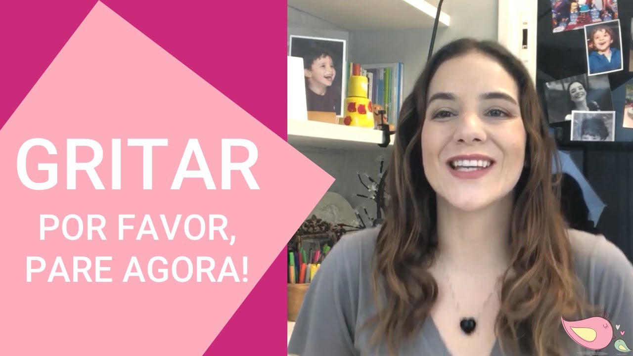 PARE DE GRITAR com as crianças! Gritar com os filhos faz mal!
