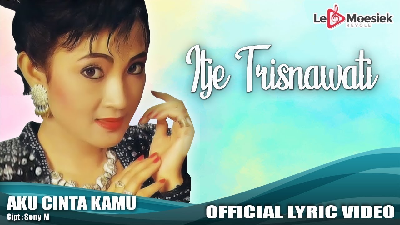 Itje Trisnawati - Aku Cinta Kamu (Official Lyric Video)