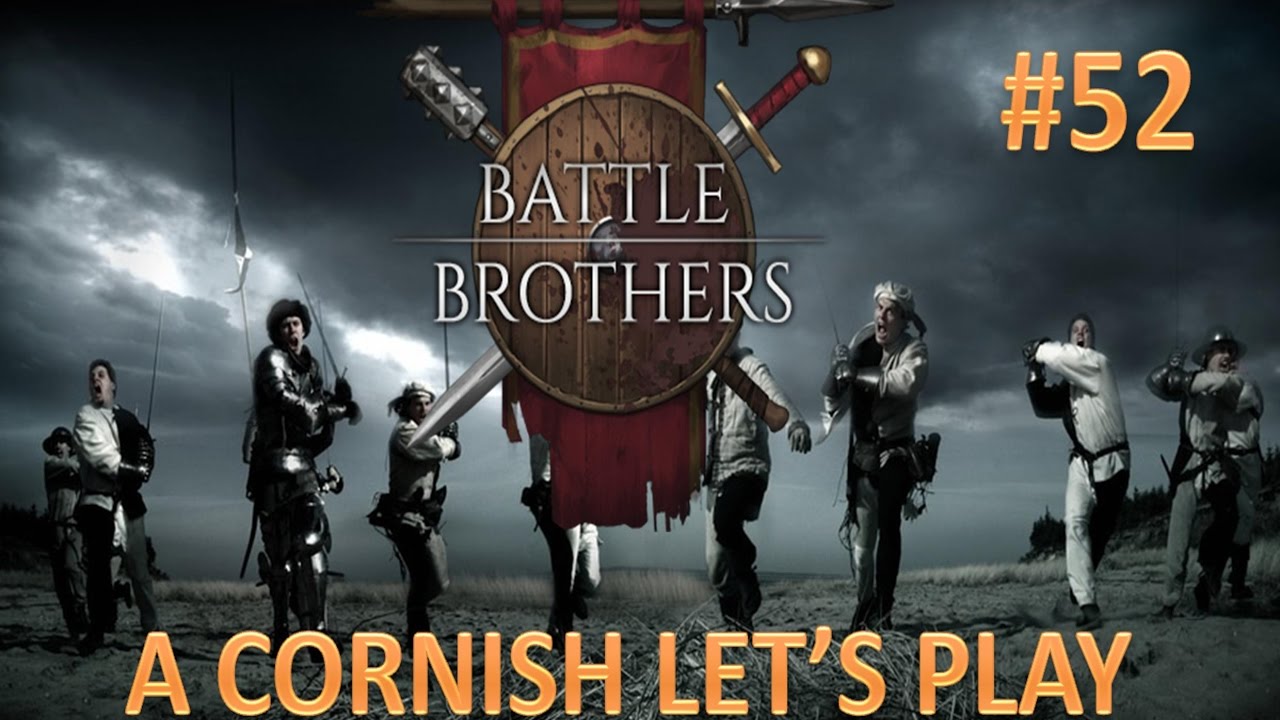Battle Brothers: A Cornish Knight's Let's Play #52