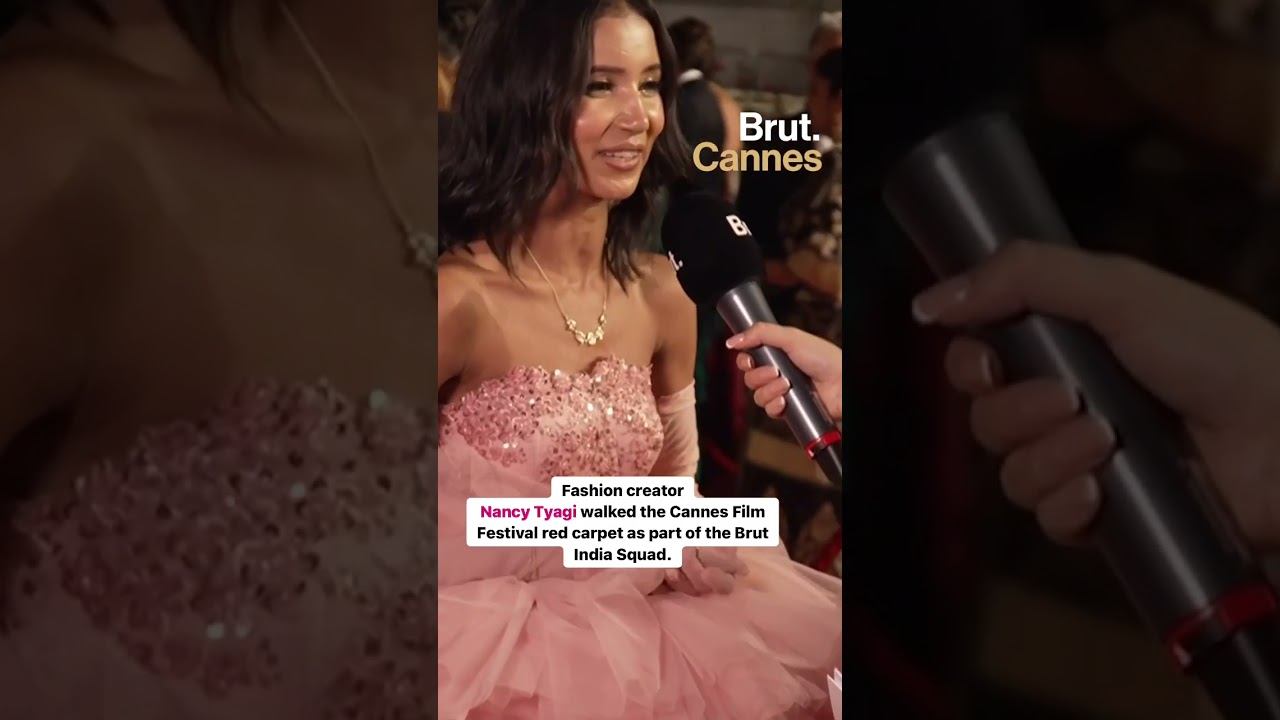 Nancy Tyagi was at the Cannes Film Festival this year as part of the #BrutIndiaSquad #Cannes2024