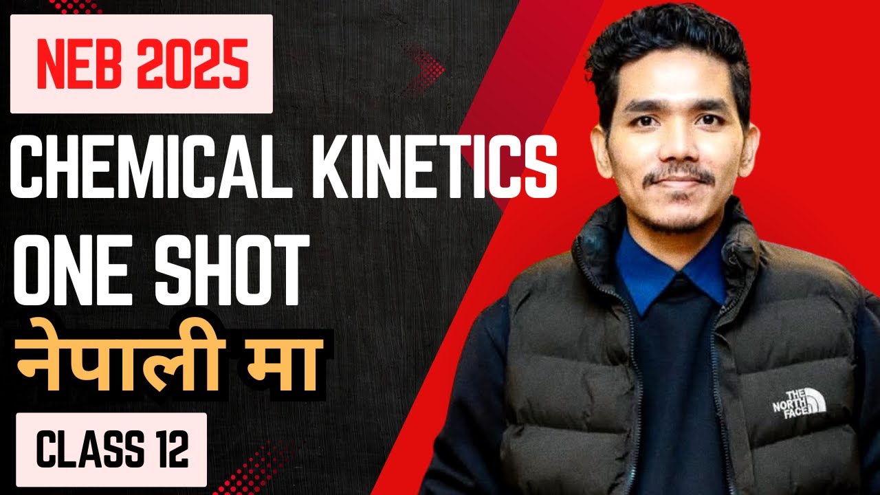 CHEMICAL KINETICS - ONE SHOT | COMPLETE REVISION | NEB 2025 | HALF LIFE| ORDER OF REACTION| NEPALI |