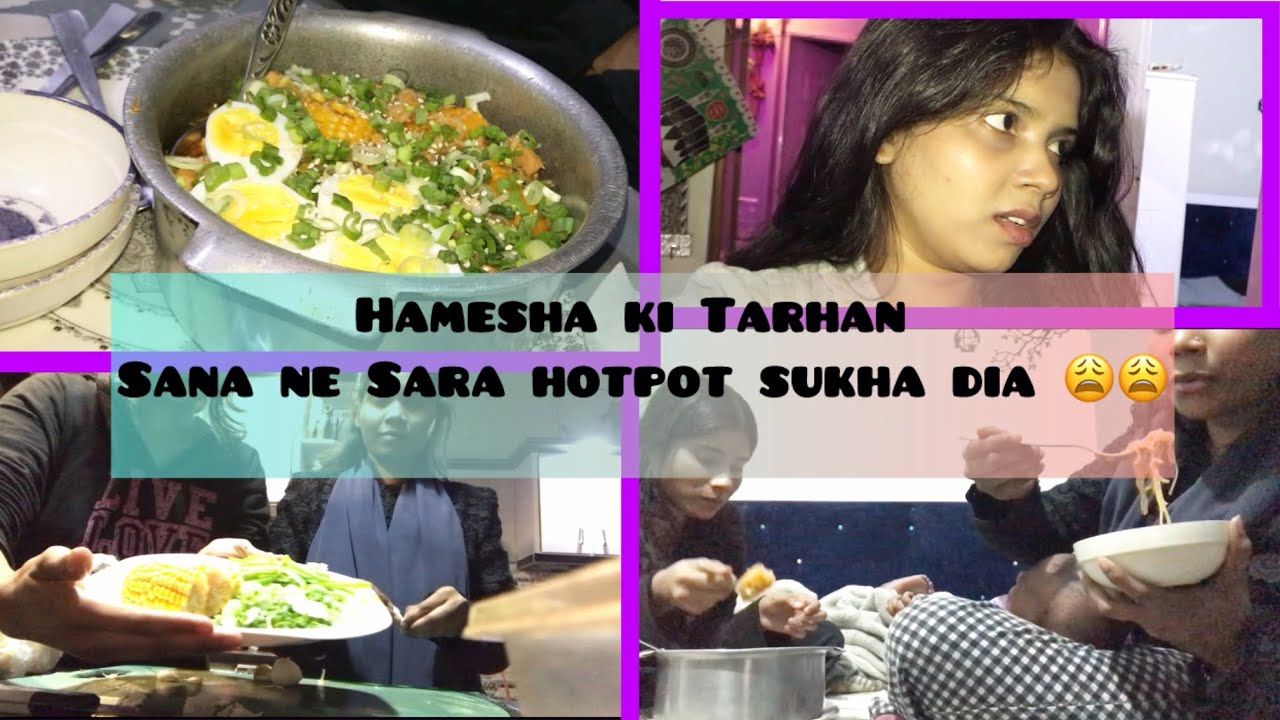 Hamesha ki tarhan Sana ne Sara hotpot sukha dia 😔😢 episode 2