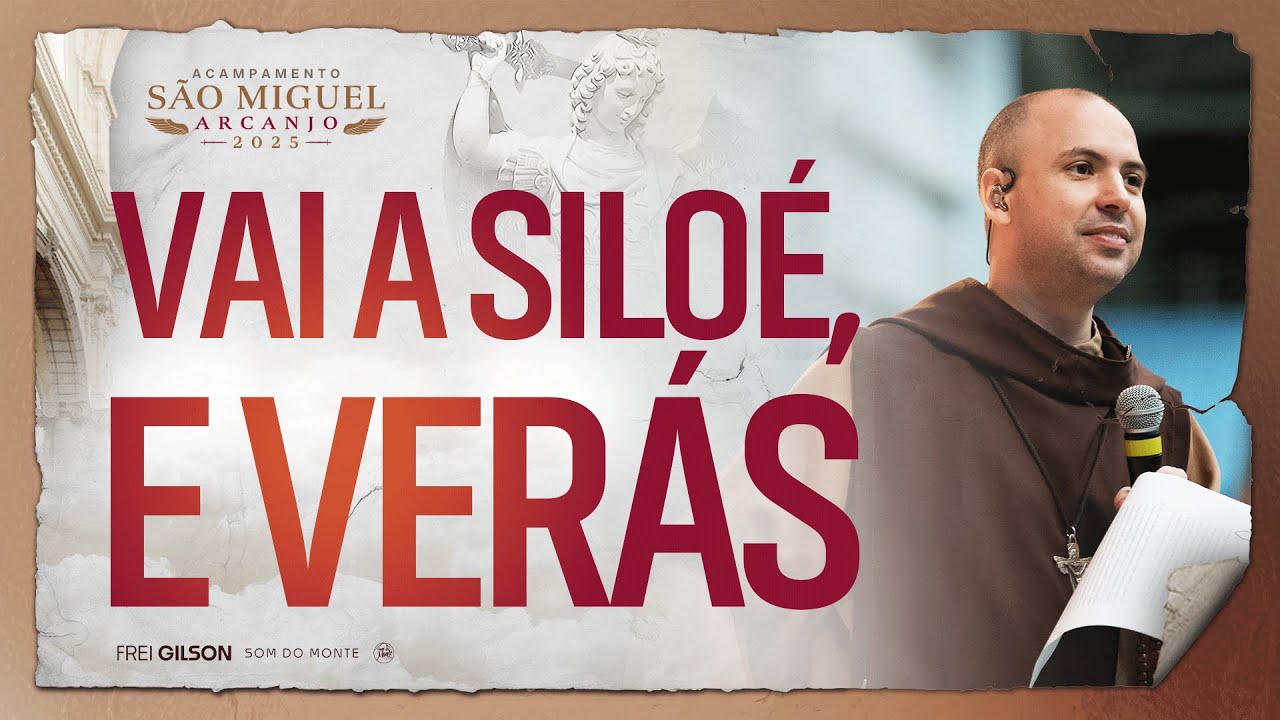 Vai a Siloé, e verás | Pregação | Acampamento São Miguel Arcanjo 2025 |#03
