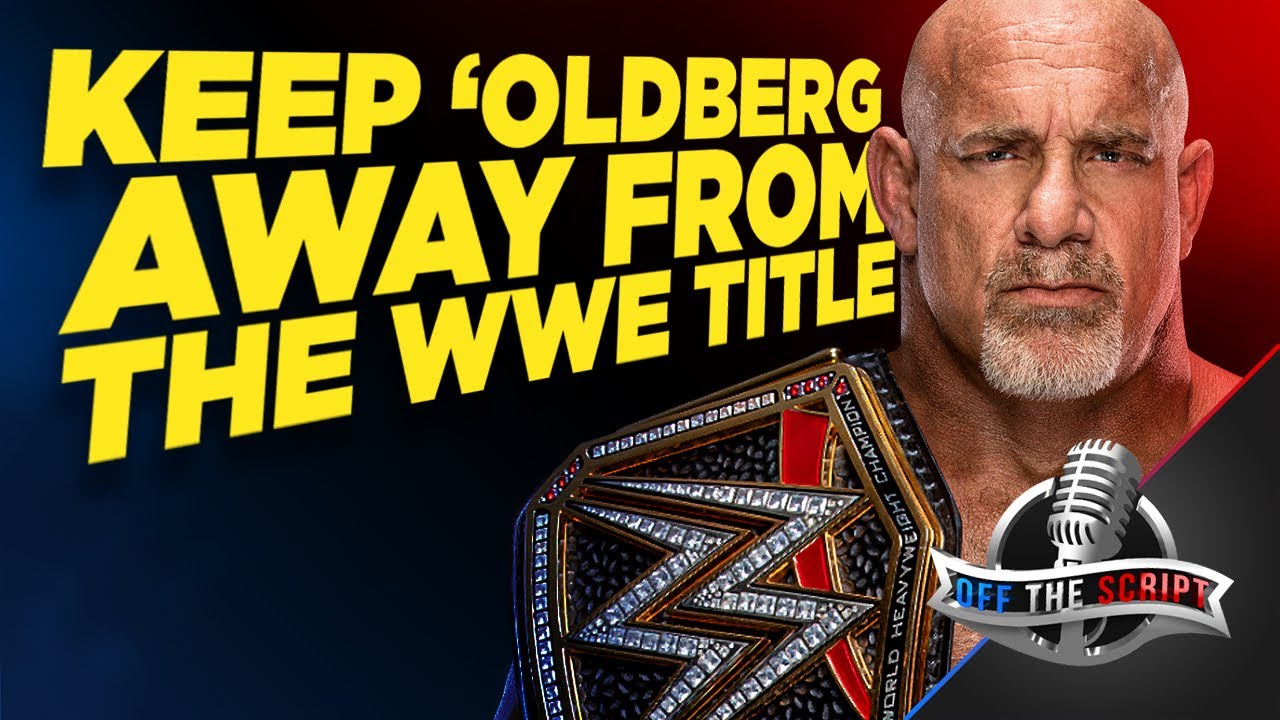 Off The Script 359: The RIDICULOUS Reason Why WWE Booked Goldberg vs Drew McIntyre At Royal Rumble