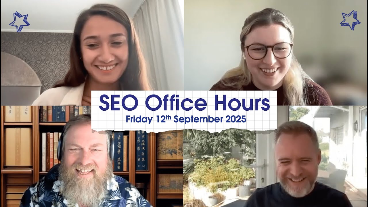 SEO Office Hours 12th September 25 ft. Yagmur Simsek, Emma Russell, Simon Cox, Michael Chidzey