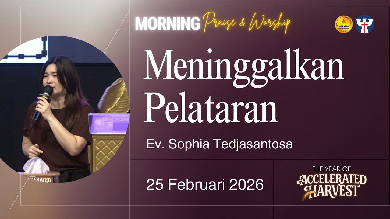 PW KE 44 - 25 Februari 2026 | Ev. Sophia Tedjasantosa -  Meninggalkan Pelataran