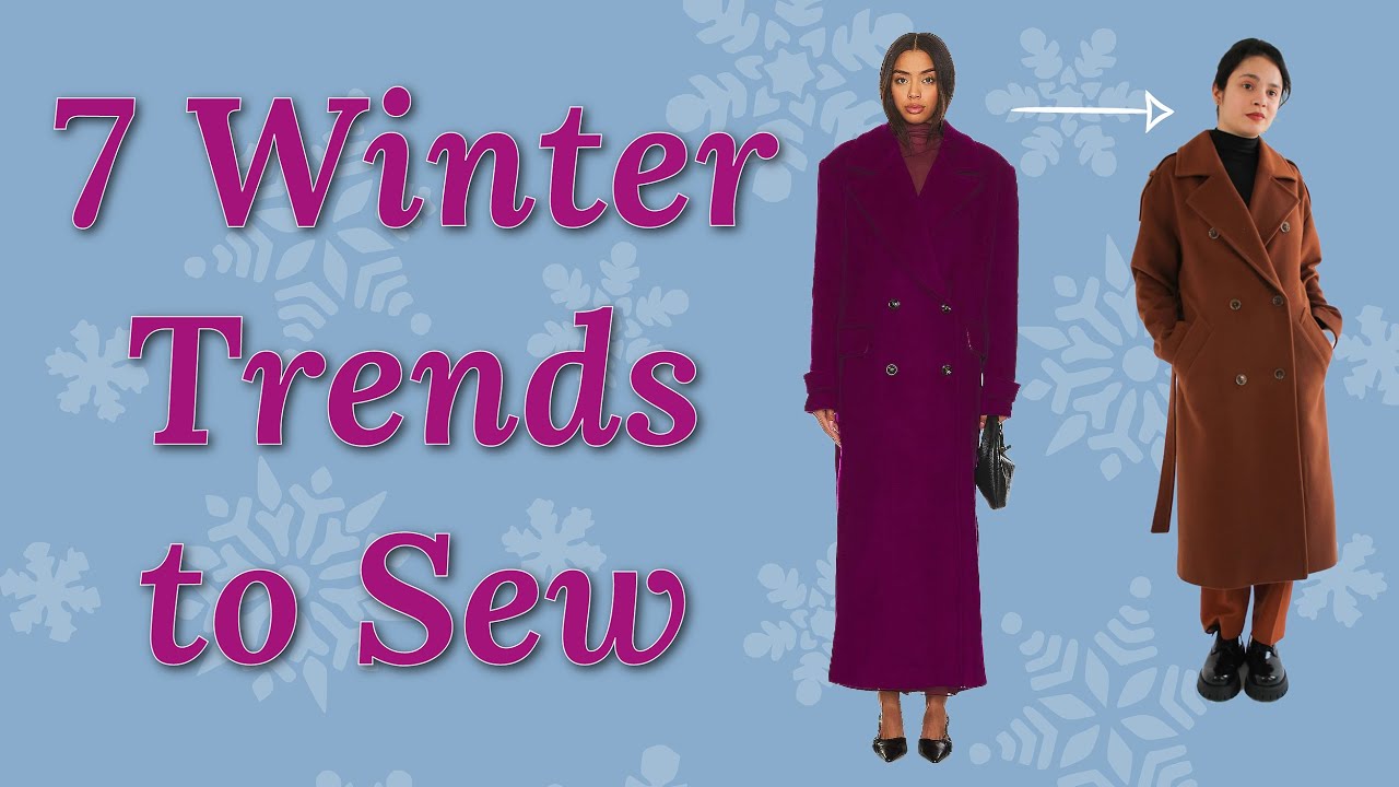 Sew in Style this Winter: 2024 Trends and Patterns to Make Them