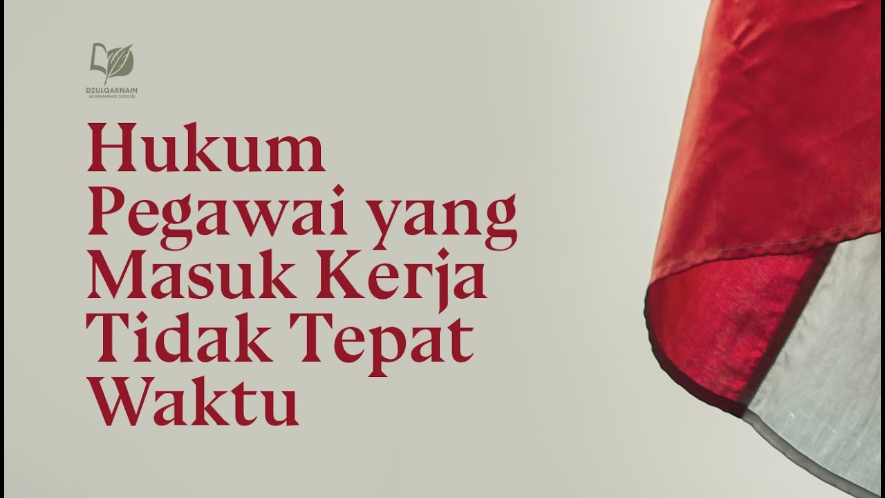 Hukum Pegawai yang Masuk Kerja Tidak Tepat Waktu