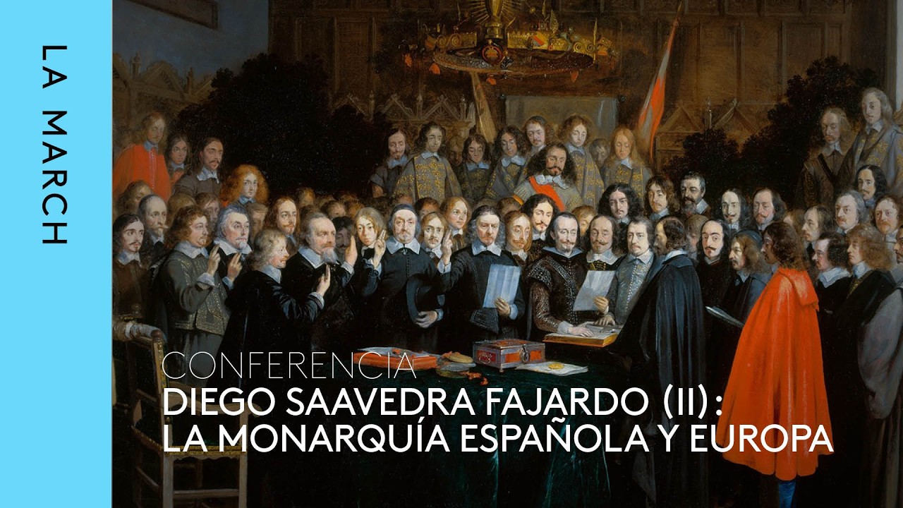 Diego de Saavedra Fajardo (II): la monarquía española y Europa · La March