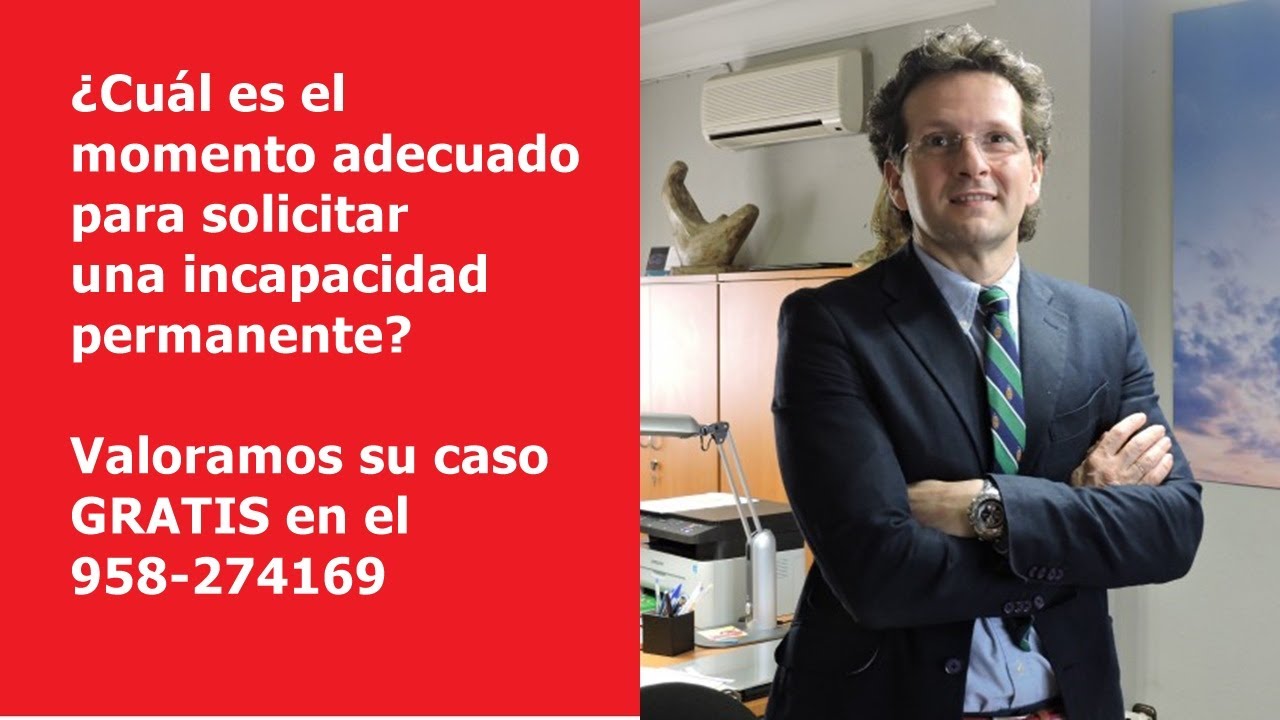 Momento para pedir una incapacidad permanente.