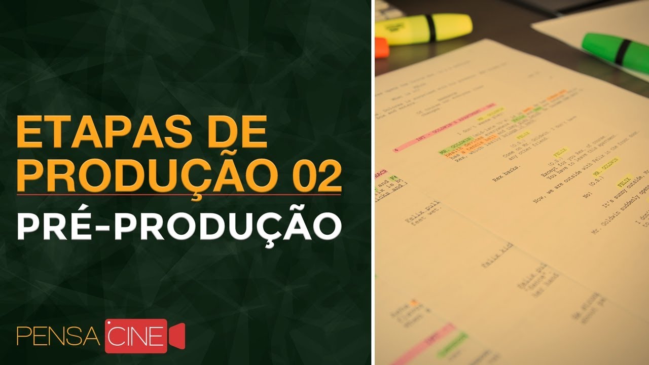 Etapas de Produção no Cinema 02 - Pré-Produção