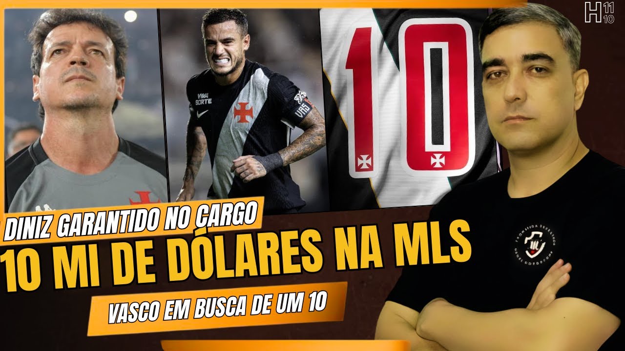 COUTINHO PODE GANHAR 10 MI DOLARES NA MLS - VASCO EM BUSCA DE UM CAMISA 10 - DINIZ SERÁ MANTIDO E+