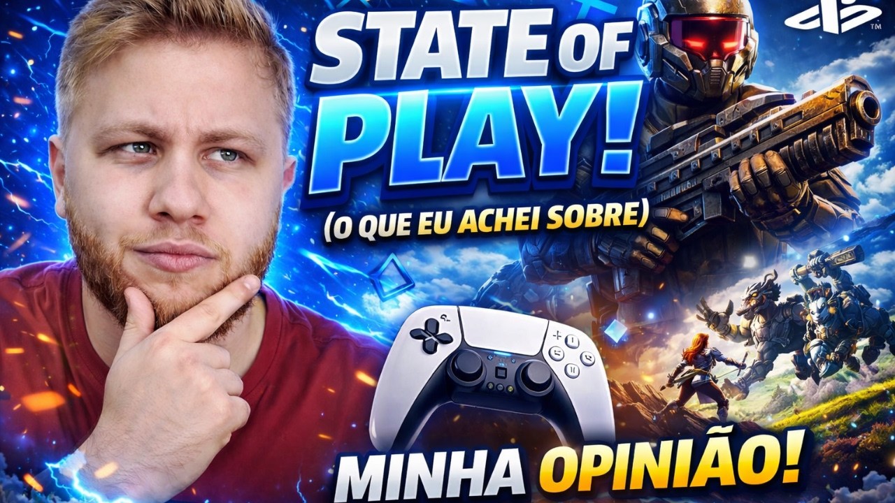 O State of Play Foi Bom Mesmo? Minha Opinião