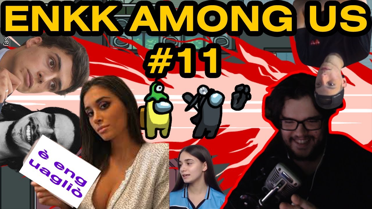 AMONG US PROPLAYER ENKK #11 con Jori Delli, Luis, Martin Sal, Homyatol, Barbara Marrocco, e..  - Enk