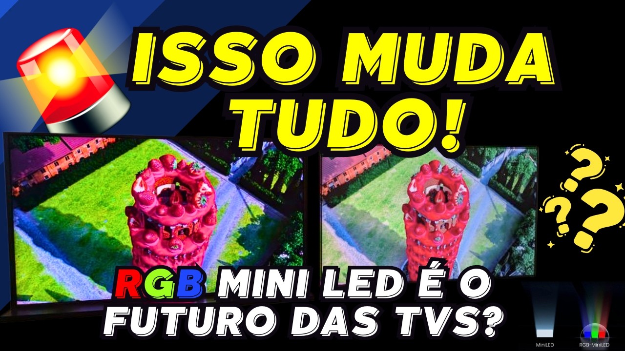 RGB Mini-LED é o maior salto de imagem desde o OLED?