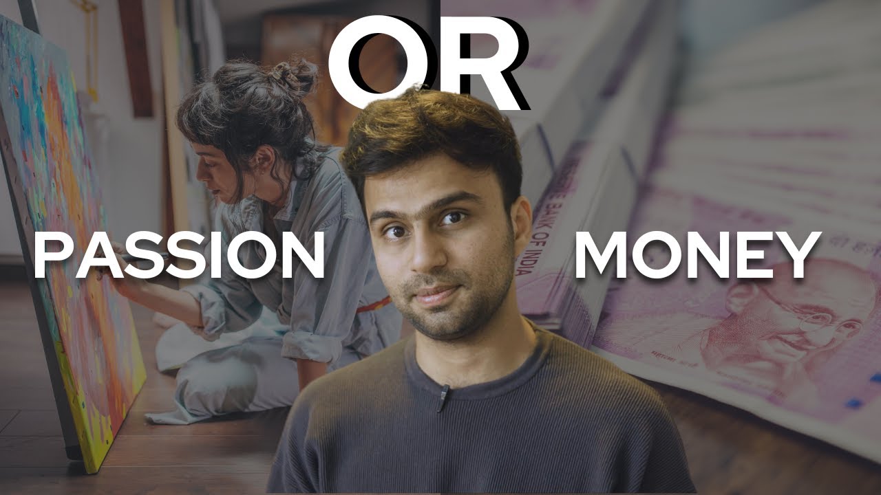 Do I pursue my Passion or Money?